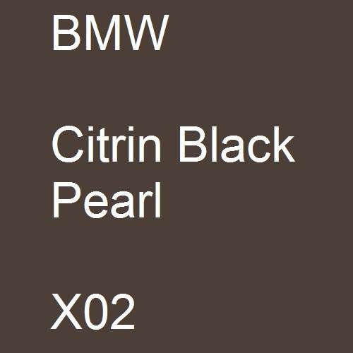 BMW, Citrin Black Pearl, X02.